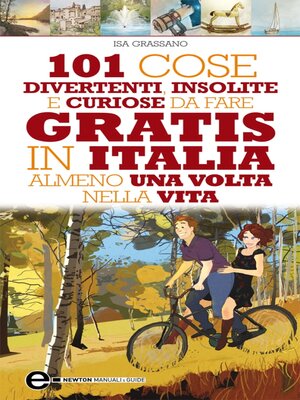 cover image of 101 cose divertenti, insolite e curiose da fare gratis in Italia almeno una volta nella vita